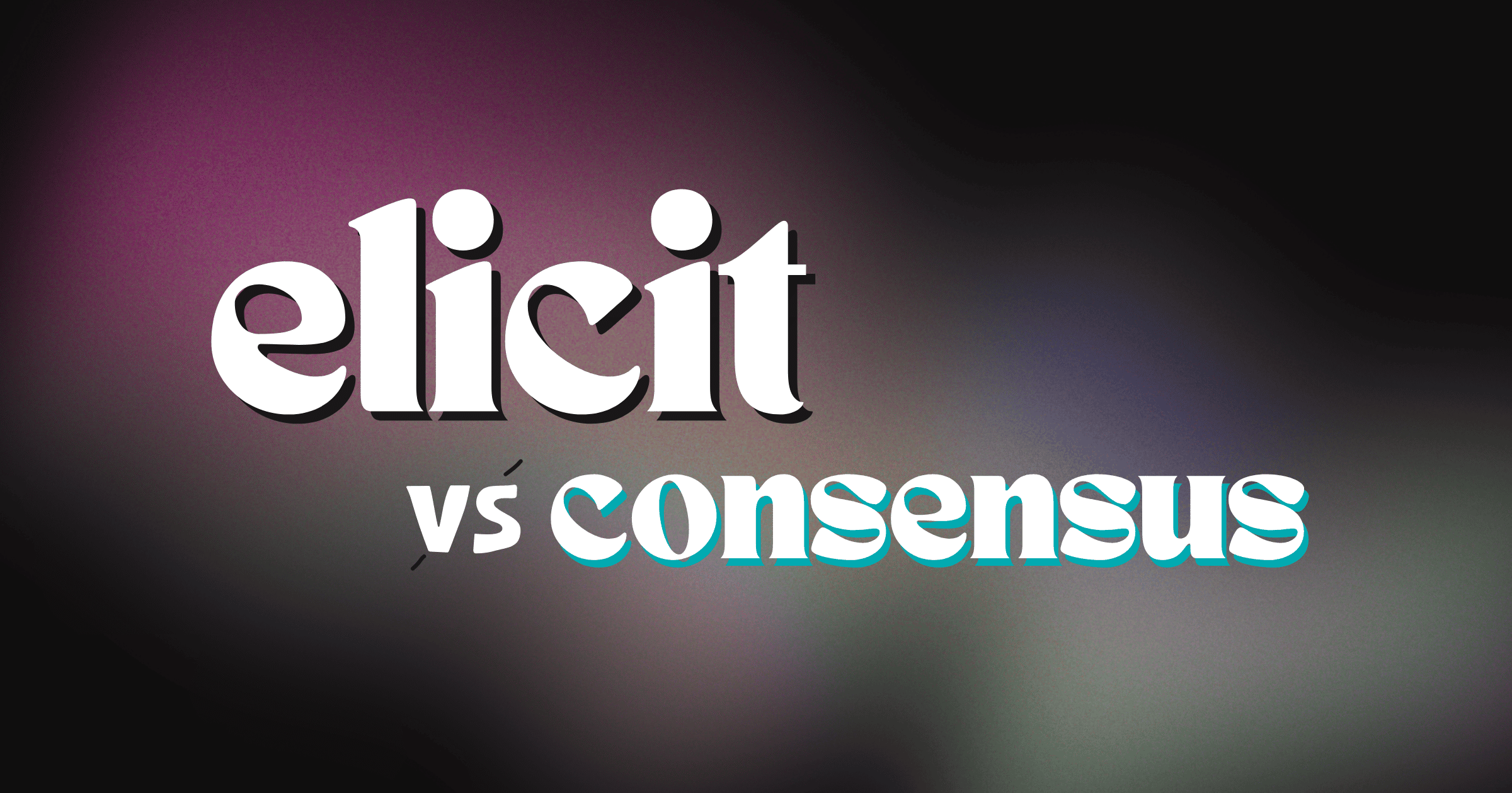 Elicit vs Consensus (2026) — Side-by-Side Comparison