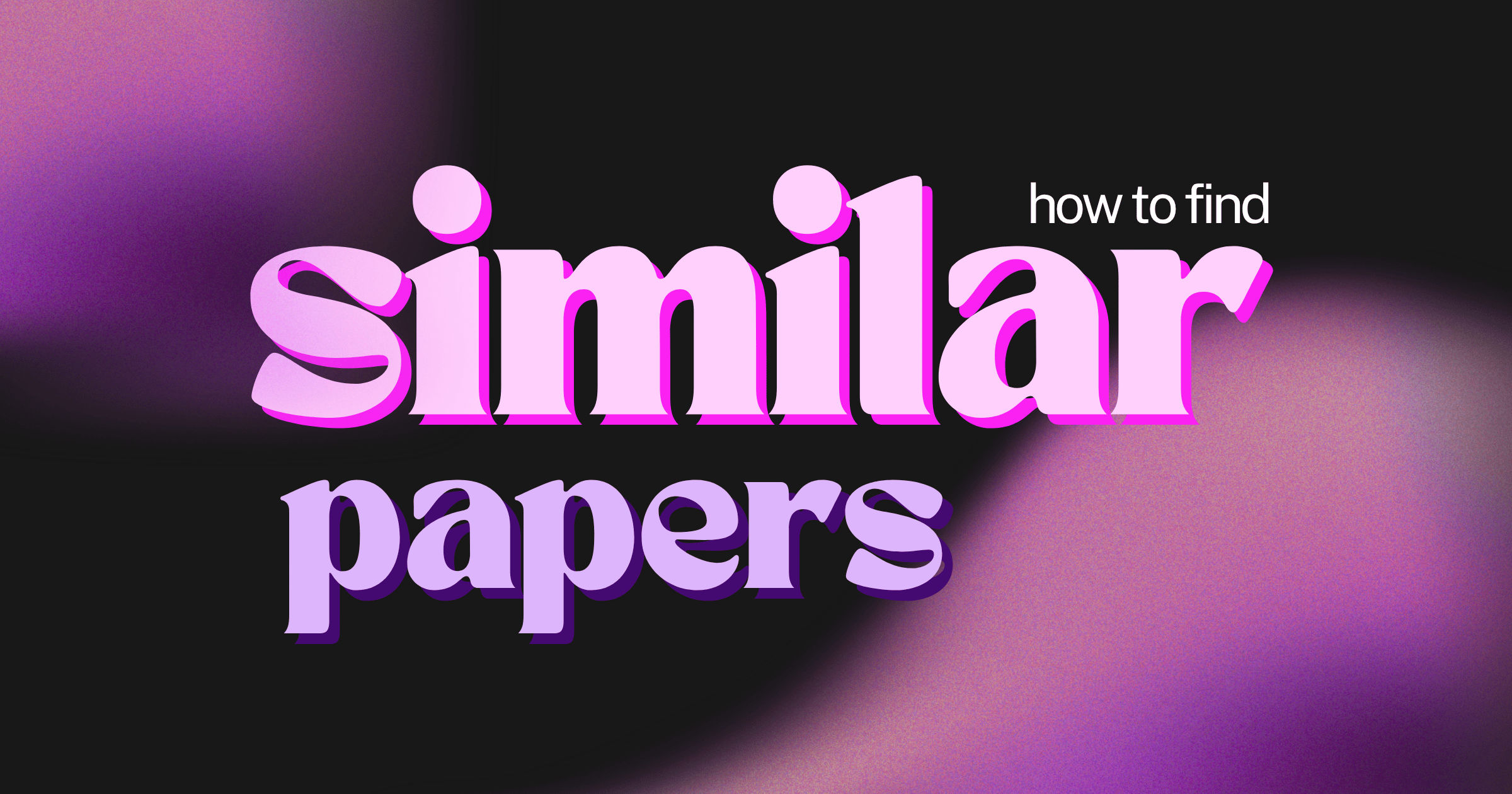 How to Find Similar Research Papers in 2026 (6 Methods)